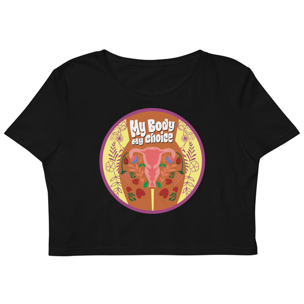 My Body, My Choice - Flowers Organic Crop Top