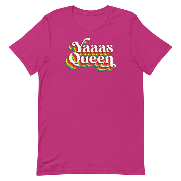Yaaas Queen Unisex T-Shirt