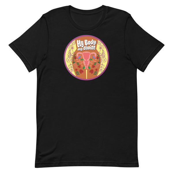 My Body, My Choice - Flowers Unisex T-shirt