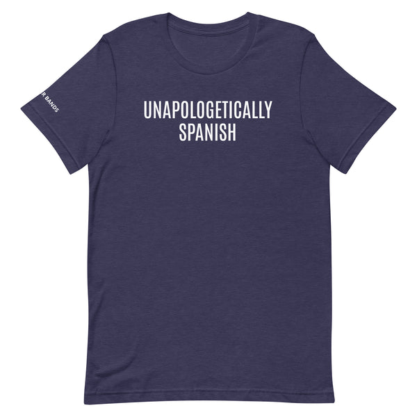 Unapologetically Spanish Unisex T-shirt