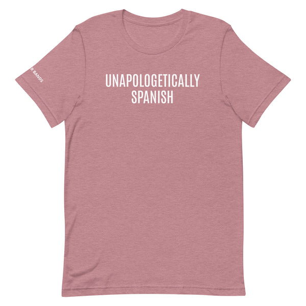 Unapologetically Spanish Unisex T-shirt