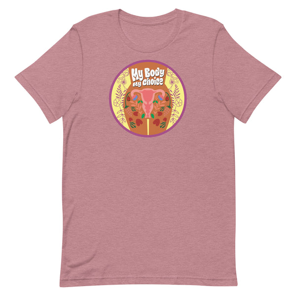 My Body, My Choice - Flowers Unisex T-shirt
