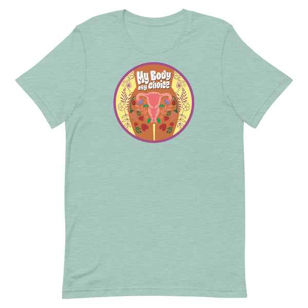My Body, My Choice - Flowers Unisex T-shirt