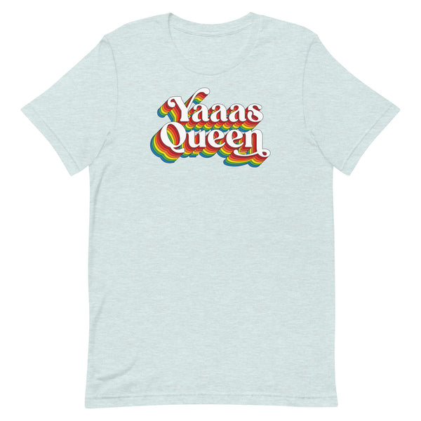 Yaaas Queen Unisex T-Shirt