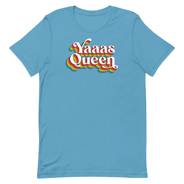 Yaaas Queen Unisex T-Shirt