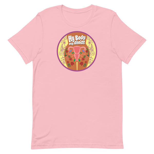 My Body, My Choice - Flowers Unisex T-shirt